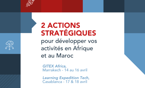 2 actions stratégiques pour développer vos activités en Afrique et au Maroc